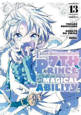 I Was Reincarnated As The 7th Prince So I Can Take My Time Perfecting My Magical Ability 13 0820 Bd. 13