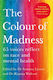 Colour Of Madness