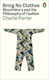 Bring No Clothes Bloomsbury And The Philosophy Of Fashion Charlie Porter