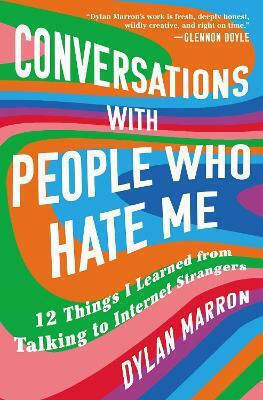 Conversations with People Who hate me 12 Things i Learned from Talking to Internet Strangers Dylan Marron
