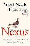 Nexus A Brief Of Information Networks From The Stone Age To Ai Yuval Noah Harari Press