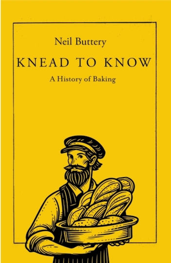 Knead To Know A History Of Baking Neil Buttery Icon Knead To Know A History Of Baking Neil Buttery Icon