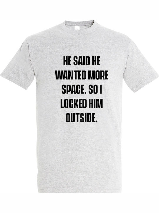 He Said He Wanted More Space T-shirt Γκρι Βαμβα...