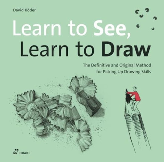 Learn To See Learn To Draw The Definitive And Original Method For Picking Up Drawing Skills Hoaki
