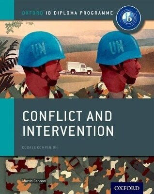 Oxford Ib Diploma Programme Conflict And Intervention Course Companion Martin Cannon