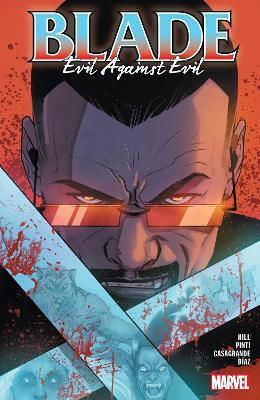 Blade Vol. 2: Evil Against Evil Bryan Hill Marvel Comics