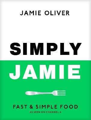 Simply Jamie Fast Simple Food Jamie Oliver