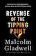 Revenge Of The Tipping Point Overstories Superspreaders And The Rise Of Social Engineering Malcolm Gladwell 0114
