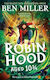Robin Hood Aged 10 3/4: The Brand New Adventure From The Author Of Smash Hit The Day I Fell Into A Fairytale Ben Miller Simon & Schuster Ltd
