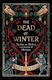 The Dead Of Winter The Demons Witches And Ghosts Of Christmas Sarah Clegg