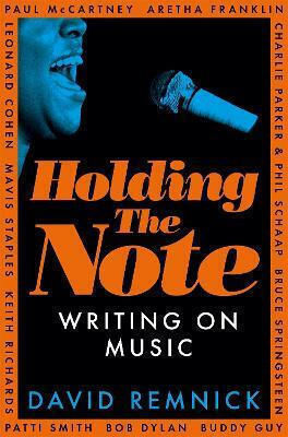 Holding The Note Writing On Music David Remnick 0128