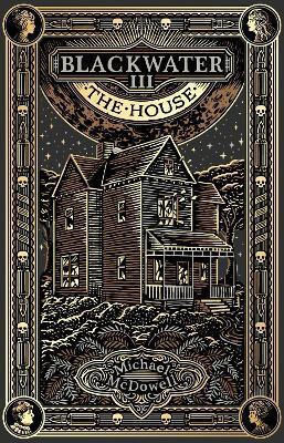 Blackwater Iii: The House: The Blackwater Saga Michael Mcdowell Penguin (transworld)