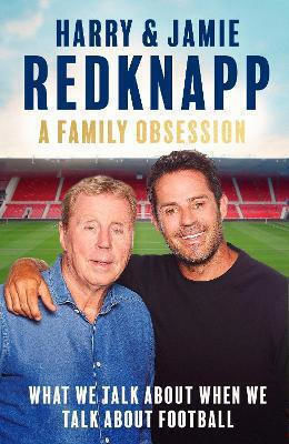 A Family Obsession What We Talk About When We Talk About Football Jamie Redkapp 0128
