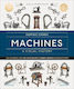 Machines A Visual History 100 Machines And The Remarkable Stories Behind Each Invention Dominic Chinea