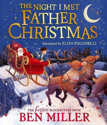The Night I Met Father Christmas: The Perfect Festive Family Story From The King Of Christmas Ben Miller Simon & Schuster Ltd