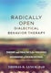 Radically Open Dialectical Behavior Therapy Theory And Practice For Treating Disorders Of Overcontrol Thomas R Lynch