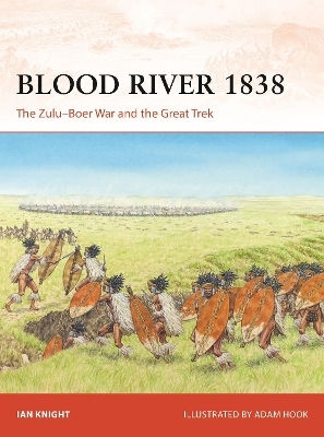 Blood River 1838 The Zulu–boer War And The Great Trek Ian Knight 0304 Blood River 1838 The Zulu–boer War And The Great Trek Ian Knight 0304