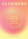 Glimmers: How To Find Pockets Of Joy In Every Day Hayley Doyle Pavilion 0211