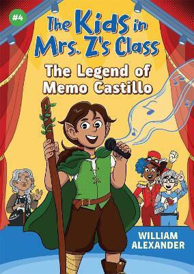 The Kids In Mrs Z's Class The Legend Of Memo Castillo William Algonquin Young Readers
