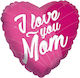 18" Heart Balloon Pink 'I Love You Mom'