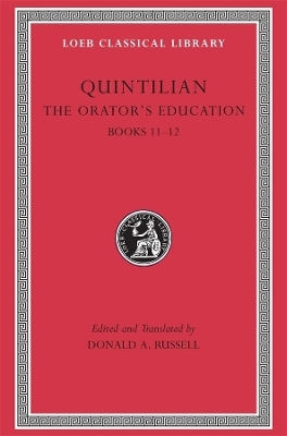 The Orator’s Education, Volume V: Books 11–12 Quintilian Loeb 0110