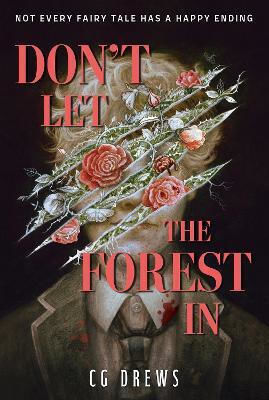 Don't Let The Forest In: A Dangerously Addictive Queer Ya Horror And Dark Romance Cg Drews Hodder Children's Books 1029