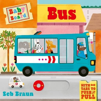 Baby On Board Bus A Push Pull Slide Tab Book Ruth Symons Templar Publishing