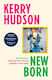 Newborn Running Away Breaking With The Past Building A New Family Kerry Hudson