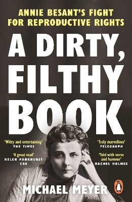 A Dirty Filthy Book Annie Besant’s Fight For Reproductive Rights Michael Meyer A Dirty Filthy Book Annie Besant’s Fight For Reproductive Rights Michael Meyer