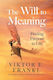 The Will To Meaning: Finding Purpose In Life Viktor E. Frankl Atlantic Books