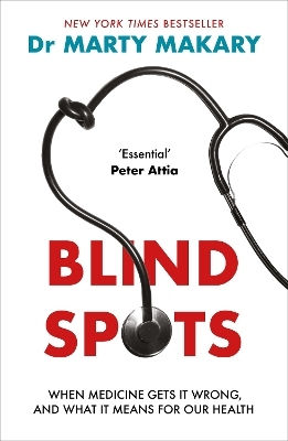 Puncte oarbe: Când medicina greșește și ce înseamnă pentru sănătatea noastră Dr. Marty Makary Blink Publishing