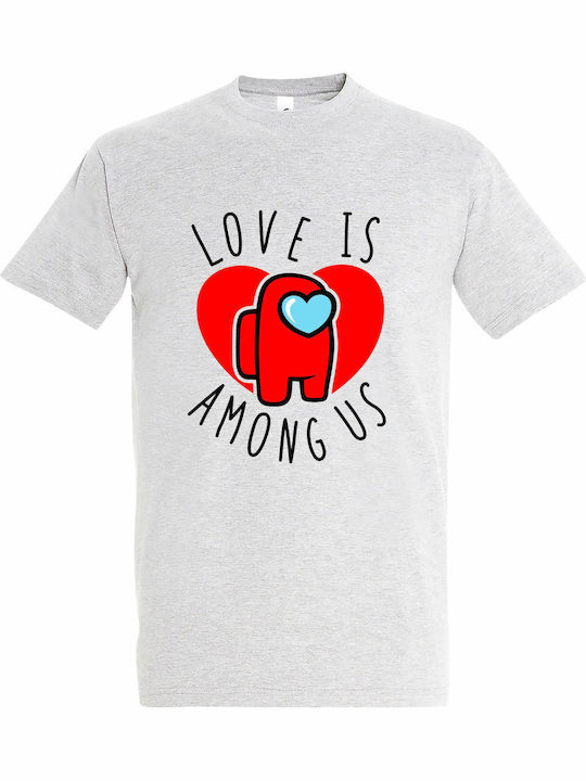 T-shirt Unisex " Love Is Among Us Valentine " Ash