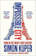 Unmögliche Stadt: Paris im einundzwanzigsten Jahrhundert Simon Kuper Profile Books Ltd