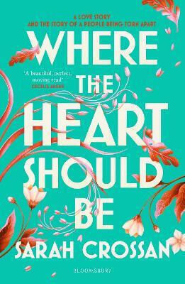 Where The Heart Should Be: The Times Children's Book Of The Week Sarah Crossan Bloomsbury Ya 0603 Where The Heart Should Be: The Times Children's Book Of The Week Sarah Crossan Bloomsbury Ya 0603