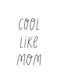 Tablou Copilăresc Cool Like Mom cu Ramă Albă din Plastic 21x30buc