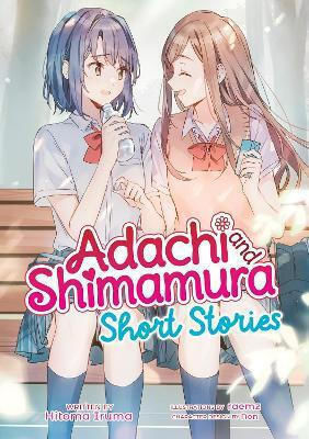 Adachi And Shimamura Short Stories Light Novel Hitoma Iruma 0211 Bd. 13 Adachi And Shimamura Short Stories Light Novel Hitoma Iruma 0211 Bd. 13