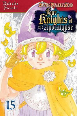 The Seven Deadly Sins Four Knights Of The Apocalypse 15 Nakaba Suzuki 0204, Nakaba Suzuki Kodansha America Vol. 15