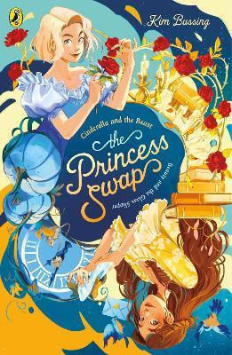 The Princess Swap 1 Cinderella And The Beast Or Beauty And The Glass Slipper Kim Bussing