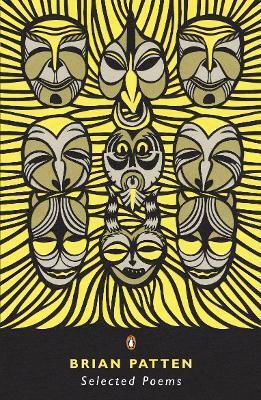 Selected Poems Brian Patten Penguin Books Ltd Selected Poems Brian Patten Penguin Books Ltd