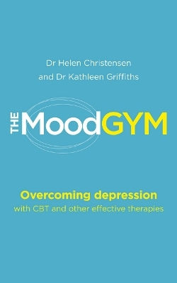 The Mood Gym Overcoming Depression With Cbt And Other Effective Therapies Dr Helen Christensen