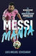 Messi Mania The Ultimate Story Of The World's Greatest Football Star Luis Miguel Echegaray Holler 0306