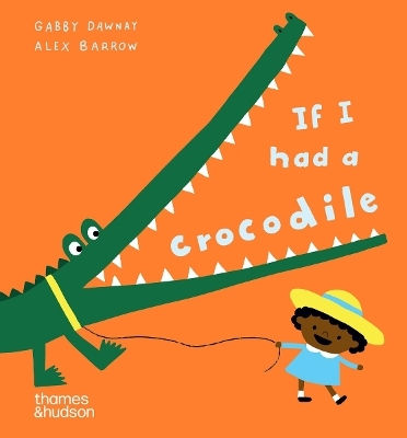 If I Had A Crocodile Gabby Dawnay 0116