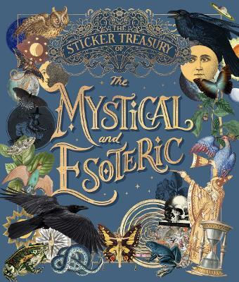 The Sticker Treasury Of The Mystical And Esoteric An Eclectic Book Of Stickers For Journaling Collaging Scrapbooking And More 0225