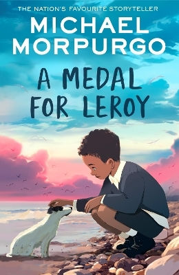 A Medal For Leroy Michael Morpurgo Harpercollins