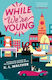 While We’re Young K.l Walther