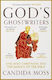 God’s Ghostwriters Candida Moss