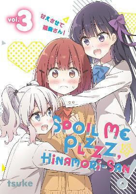 Spoil Me Plzzz Hinamori-san 3 Tsuke 0325, tsuke Kodansha America Vol. 3 Spoil Me Plzzz Hinamori-san 3 Tsuke 0325, tsuke Kodansha America Vol. 3