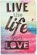 Universal Flip Cover Live the Life you Love (Universal 9-10")