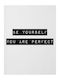 Quote Poster Be Yourself Pst25156 21cm X 30cm Λευκό Ξύλινο Κάδρο