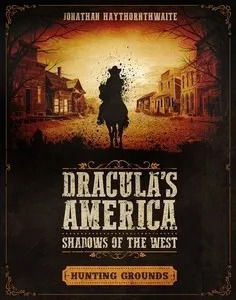 Draculas America Shadows Of The West Hunting Grounds Rpg PB